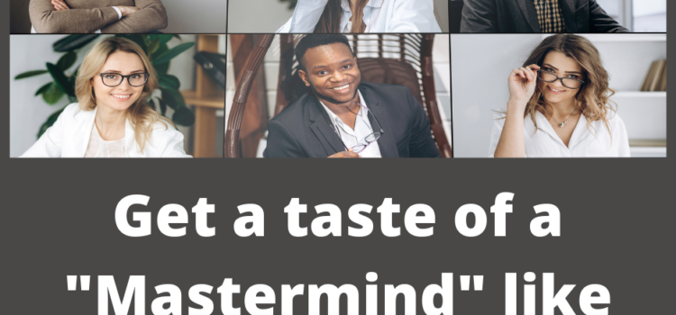 Get a Taste of a Mastermind Group